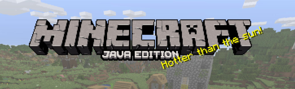 Short talks about the recent Minecraft patch 1.14 that improves on its accessibility features. Image shows Minecraft's intro texts "Minecraft Java Edition 'Hotter than the Sun!'"